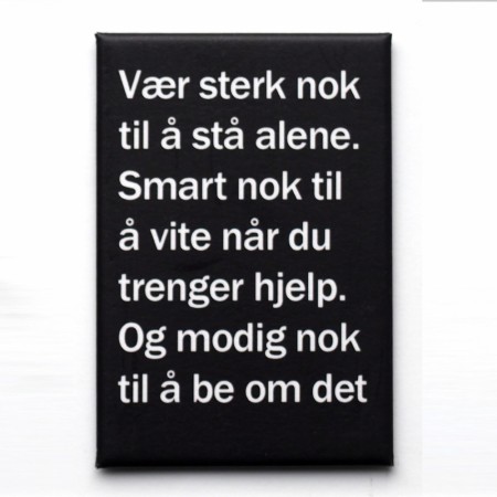 Vær sterk nok til å stå alene... - 76 x 53 mm kjøleskapsmagnet